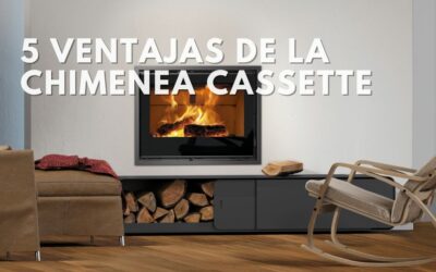 5 ventajas de la chimenea cassette