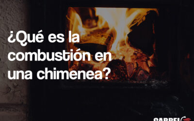 ¿Qué es la combustión en una chimenea?