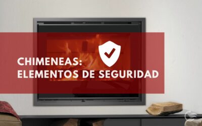 Elementos de seguridad de las chimeneas