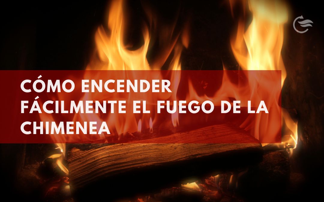 Cómo encender el fuego