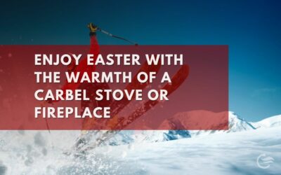 Enjoy Easter with the warmth of a Carbel stove or fireplace